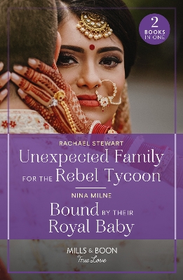 Book cover for Unexpected Family For The Rebel Tycoon / Bound By Their Royal Baby