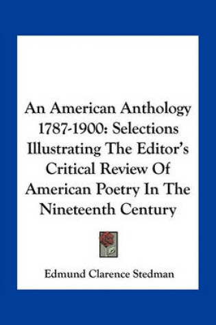 Cover of An American Anthology 1787-1900