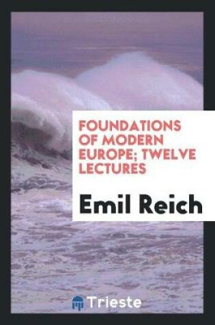 Cover of Foundations of Modern Europe; Twelve Lectures