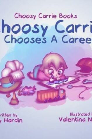 Cover of Choosy Carrie Chooses a Career