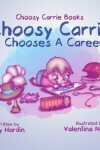 Book cover for Choosy Carrie Chooses a Career