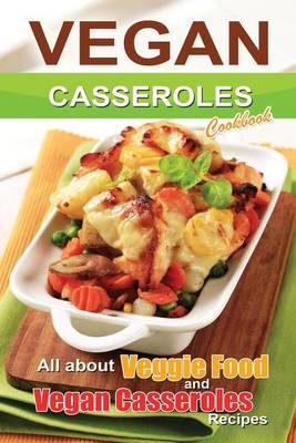 Book cover for Vegan casseroles cookbook