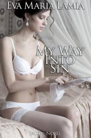 Cover of My Way Into Sin Erotic Novel