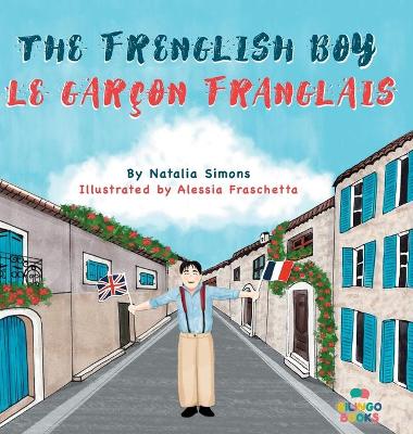 Book cover for The Frenglish Boy / Le Garçon Franglais