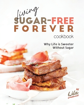 Book cover for Living Sugar-Free Forever Cookbook