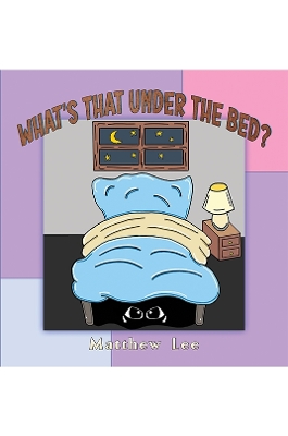 Book cover for What's That Under the Bed?