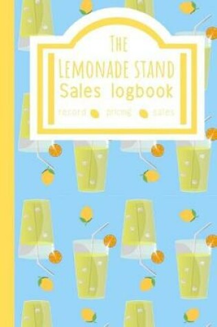 Cover of The Lemonade Stand Sales Logbook