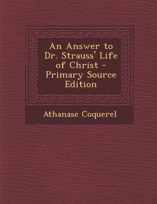 Book cover for An Answer to Dr. Strauss' Life of Christ