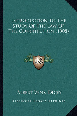 Book cover for Introduction to the Study of the Law of the Constitution (1908)