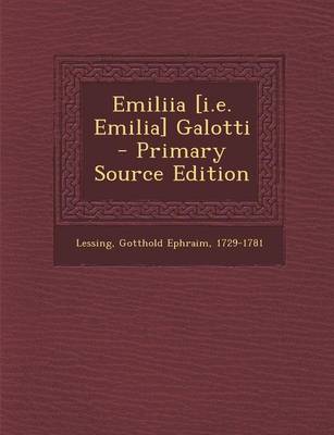 Book cover for Emiliia [I.E. Emilia] Galotti - Primary Source Edition