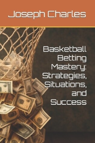 Cover of Basketball Betting Mastery