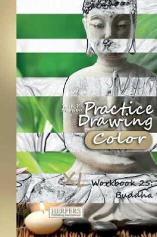 Cover of Practice Drawing [Color] - XL Workbook 25