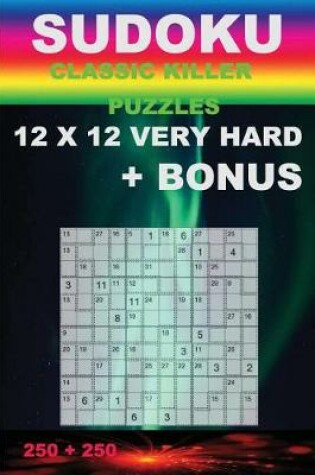 Cover of Sudoku - Classic Killer Puzzles 12 X 12 Very Hard + Bonus