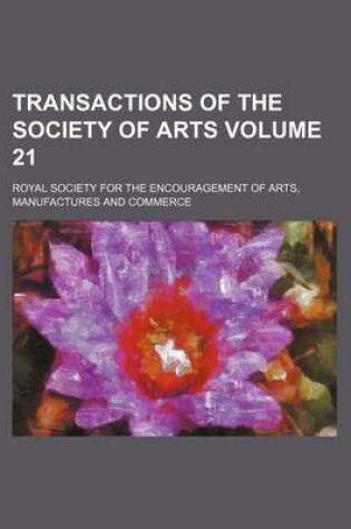 Cover of Transactions of the Society of Arts Volume 21