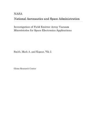 Book cover for Investigation of Field Emitter Array Vacuum Microtriodes for Space Electronics Applications