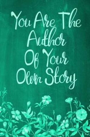 Cover of Chalkboard Journal - You Are The Author Of Your Own Story (Green)