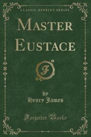 Cover of Master Eustace (Classic Reprint)