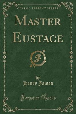 Book cover for Master Eustace (Classic Reprint)