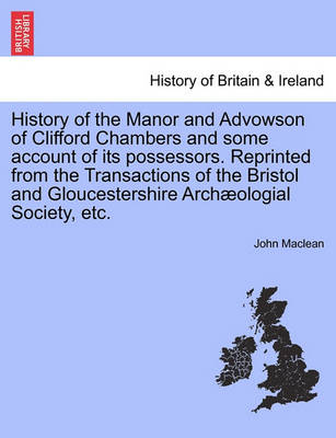 Book cover for History of the Manor and Advowson of Clifford Chambers and Some Account of Its Possessors. Reprinted from the Transactions of the Bristol and Gloucestershire Archaeologial Society, Etc.