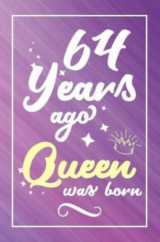 Cover of 64 Years Ago Queen Was Born