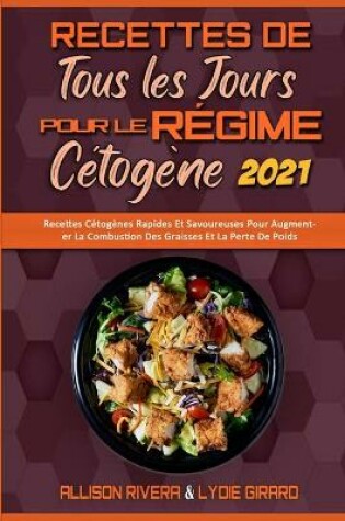 Cover of Recettes De Tous Les Jours Pour Le Regime Cetogene 2021