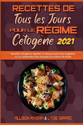 Book cover for Recettes De Tous Les Jours Pour Le Regime Cetogene 2021