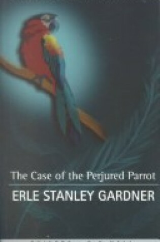 Cover of The Case of the Perjured Parro