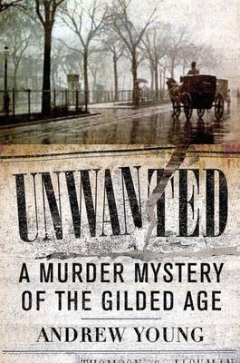 Book cover for Unwanted: A Murder Mystery of the Gilded Age