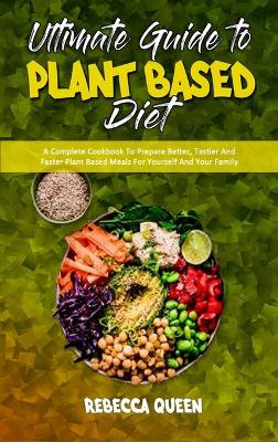 Book cover for Ultimate Guide To Plant Based Diet