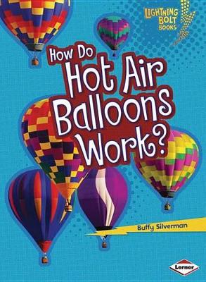 Cover of How Do Hot Air Balloons Work