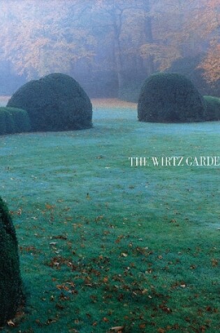 Cover of The Gardens of Wirtz