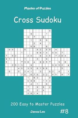 Cover of Master of Puzzles Cross Sudoku - 200 Easy to Master Puzzles Vol.8