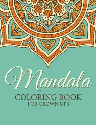 Book cover for Mandala Coloring Book for Grown Ups