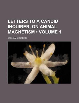 Book cover for Letters to a Candid Inquirer, on Animal Magnetism (Volume 1)