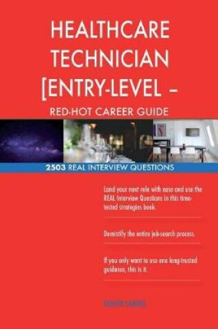 Cover of HEALTHCARE TECHNICIAN [ENTRY-LEVEL ? PAID TRAINING] RED-HOT Career; 2503 REAL In