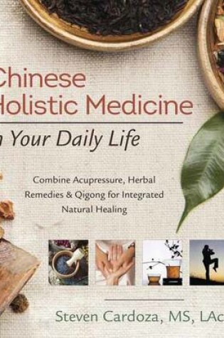 Cover of Chinese Holistic Medicine in Your Daily Life