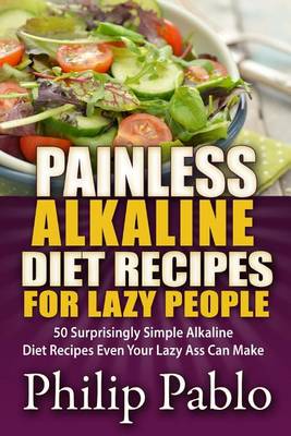 Book cover for Painless Alkaline Diet Recipes For Lazy People