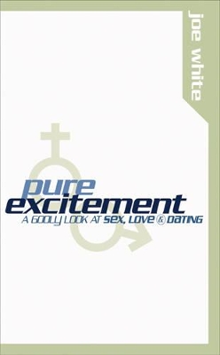 Book cover for Pure Excitement: a Radical, Righteous Approach to Sex, Love and Dating