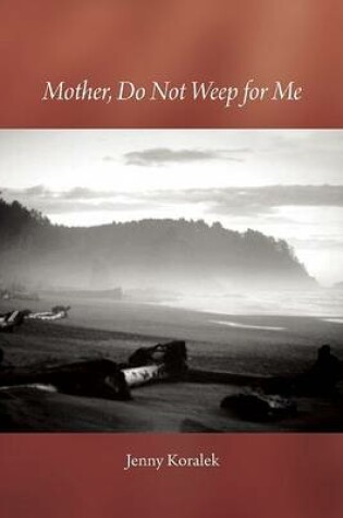 Cover of Mother, Do Not Weep for Me