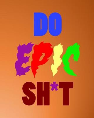 Book cover for Do Epic Sh*t