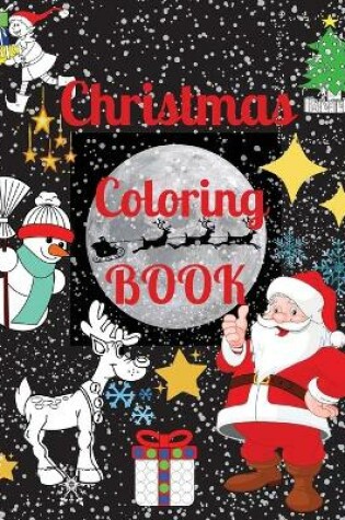 Cover of Christmas Coloring Book - Excellent Coloring Books for Kids Ages 4-8. Perfect Christmas Gift