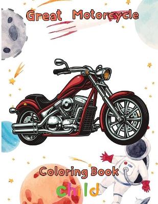 Book cover for Great Motorcycle Coloring Book Child