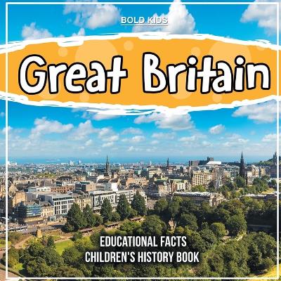 Book cover for Great Britain Educational Facts Children's History Book