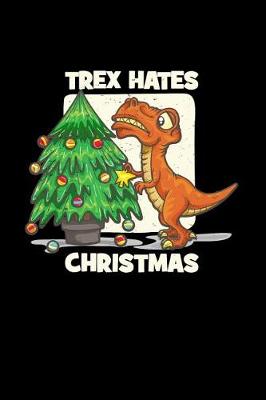 Book cover for Trex Hates Christmas