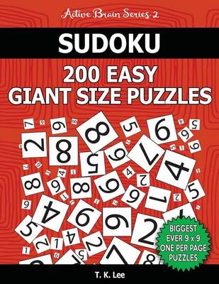 Book cover for Sudoku 200 Easy Giant Size Puzzles To Keep Your Brain Active For Hours