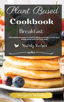 Book cover for Plant Based Diet Cookbook - Breakfast Recipes