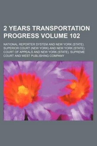 Cover of 2 Years Transportation Progress Volume 102