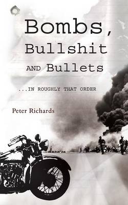Book cover for Bombs, Bullshit and Bullets - Roughly in That Order