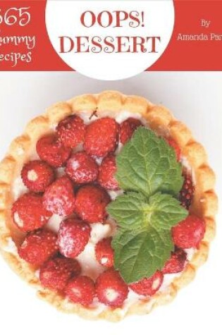 Cover of Oops! 365 Yummy Dessert Recipes