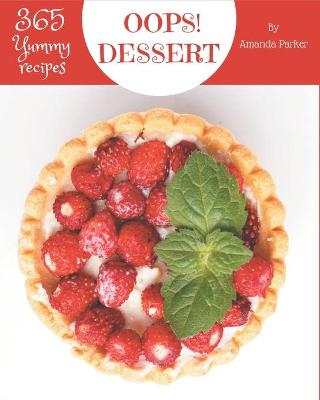 Book cover for Oops! 365 Yummy Dessert Recipes